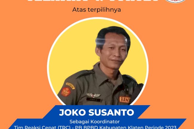 Joko Susanto Resmi Menjabat Koordinator Tim Reaksi Cepat (TRC) PB - BPBD Kabupaten Klaten Periode Tahun 2023